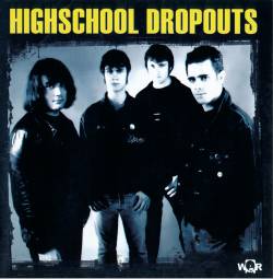 Highschool Dropouts : Highschool Dropouts
